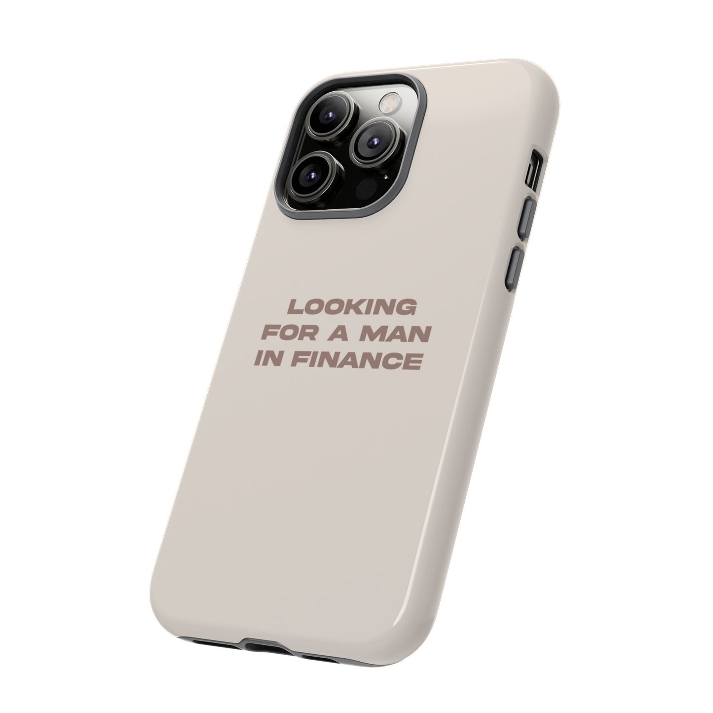 'Looking For A Man In Finance' iPhone Case (Beige)